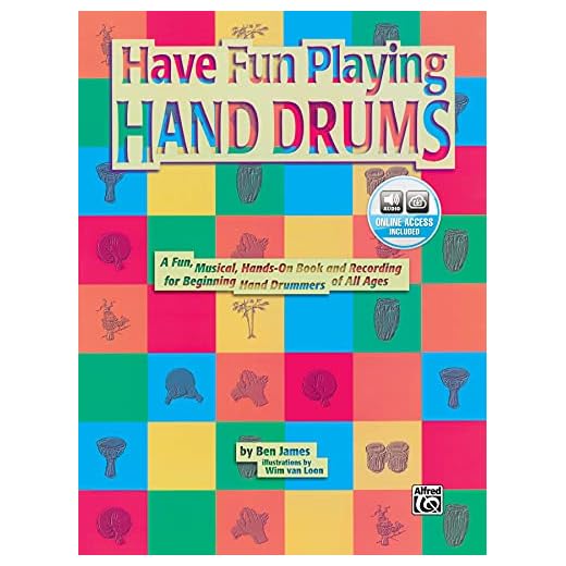 Ultimate Beginner Have Fun Playing Hand Drums for Bongo, Conga and Djembe Drums: A Fun, Musical, Hands-On Book and CD for Beginning Hand Drummers of ... & Online Audio (The Ultimate Beginner Series)