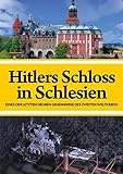 Hitlers Schloss in Schlesien - Eines der letzten großen Geheimnisse ...