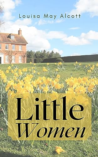 Little Women: Meg, Jo Beth & Amy (Annotated) (English Edition)
