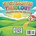 Systematic Theology Coloring Book for Kids 4-8: 52 coloring pages to guide the first meeting with God | Clear, kid-friendly theology basics in an easy ... with short sentences and everyday moments