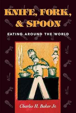 Knife, Fork and Spoon: Eating Around the World Knife, Fork and Spoon: Eating Around the World book cover