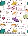 Ballerine Livre De Coloriage Pour Filles: De belles pages de coloriage de ballet pour les filles avec de belles ballerines cadeau idéal pour les filles de 4 à 8 ans.