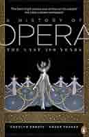 A History of Opera: The Last Four Hundred Years: Abbate