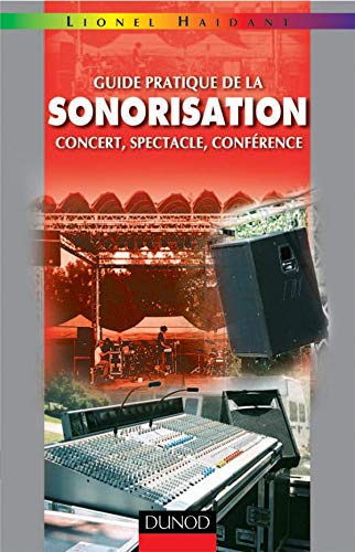 Télécharger Guide pratique de la sonorisation - Concert, spectacle, conférence: Concert, spectacle, conférence PDF Ebook En Ligne