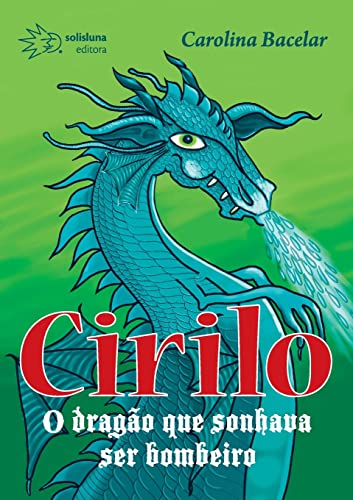 Cirilo, o Dragão que Sonhava ser Bombeiro