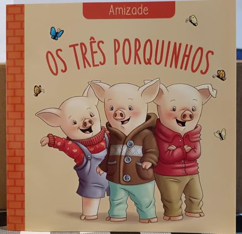 Classicos das virtudes os tres porquinhos: