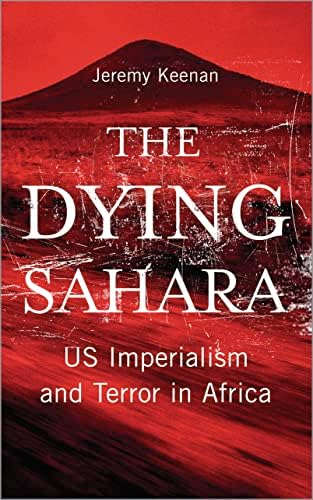 The Dying Sahara: US Imperialism and Terror in Africa