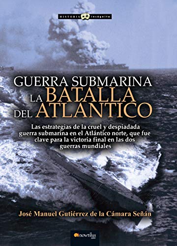 Guerra Submarina: La Batalla del Atlantico