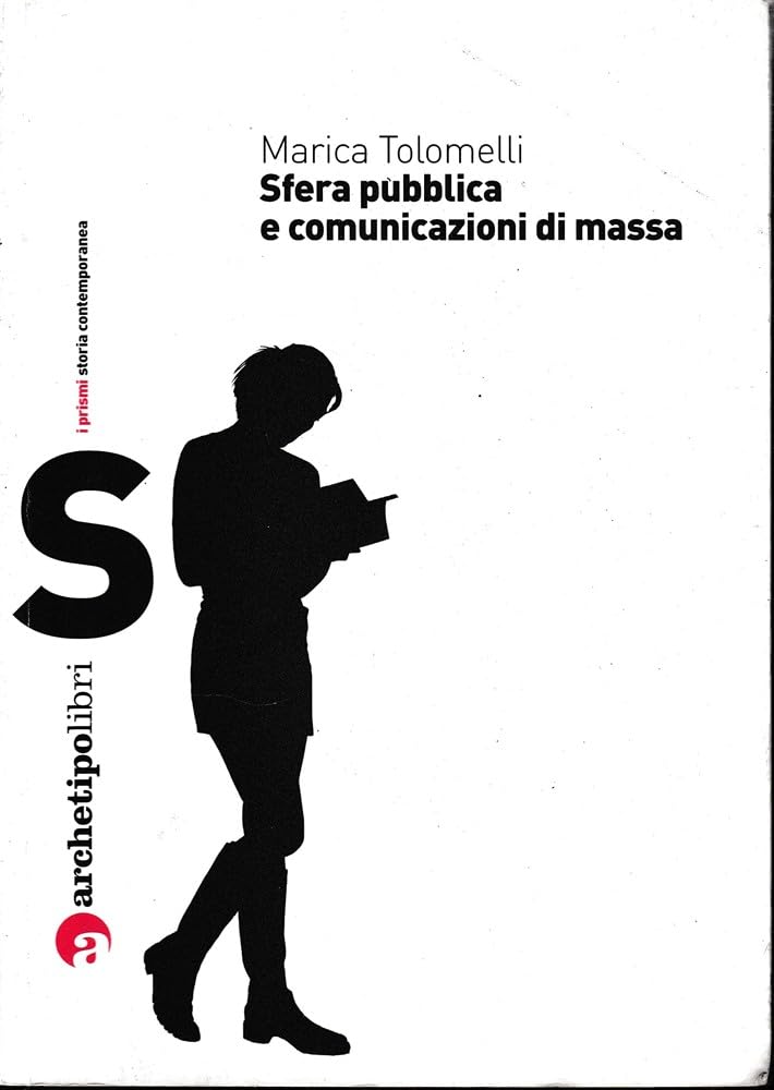 Sfera Pubblica E Comunicazioni Di Massa Nel Xx Secolo - 4