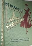  Die Schaufenster-Dekoration. Das Fachbuch der Schaufenster-Dekoration und der Werbung für den gesamten Einzelhandel.