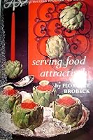 SERVING FOOD ATTRACTIVELY B0041KRKZ8 Book Cover
