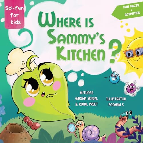 Where is Sammy's Kitchen?: Photosynthesis made easy for kids ages 5-10. A fun STEM adventure about how plants make food and oxygen. With bonus activities ... (Sci-fun for kids) (English Edition)