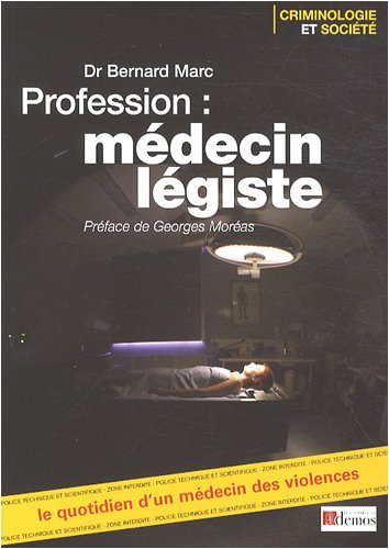 Télécharger Profession médecin légiste : Le quotidien d'un médecin des violences Livre eBook France