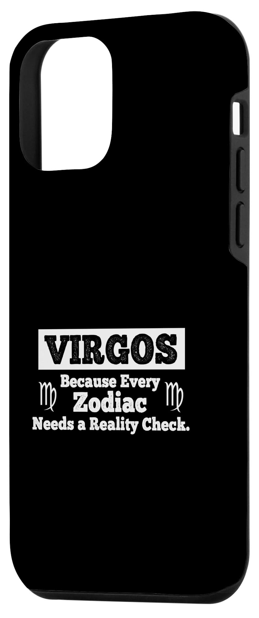 iPhone 12 mini Virgos Because Every Zodiac Needs A Reality Check Case - Image 2