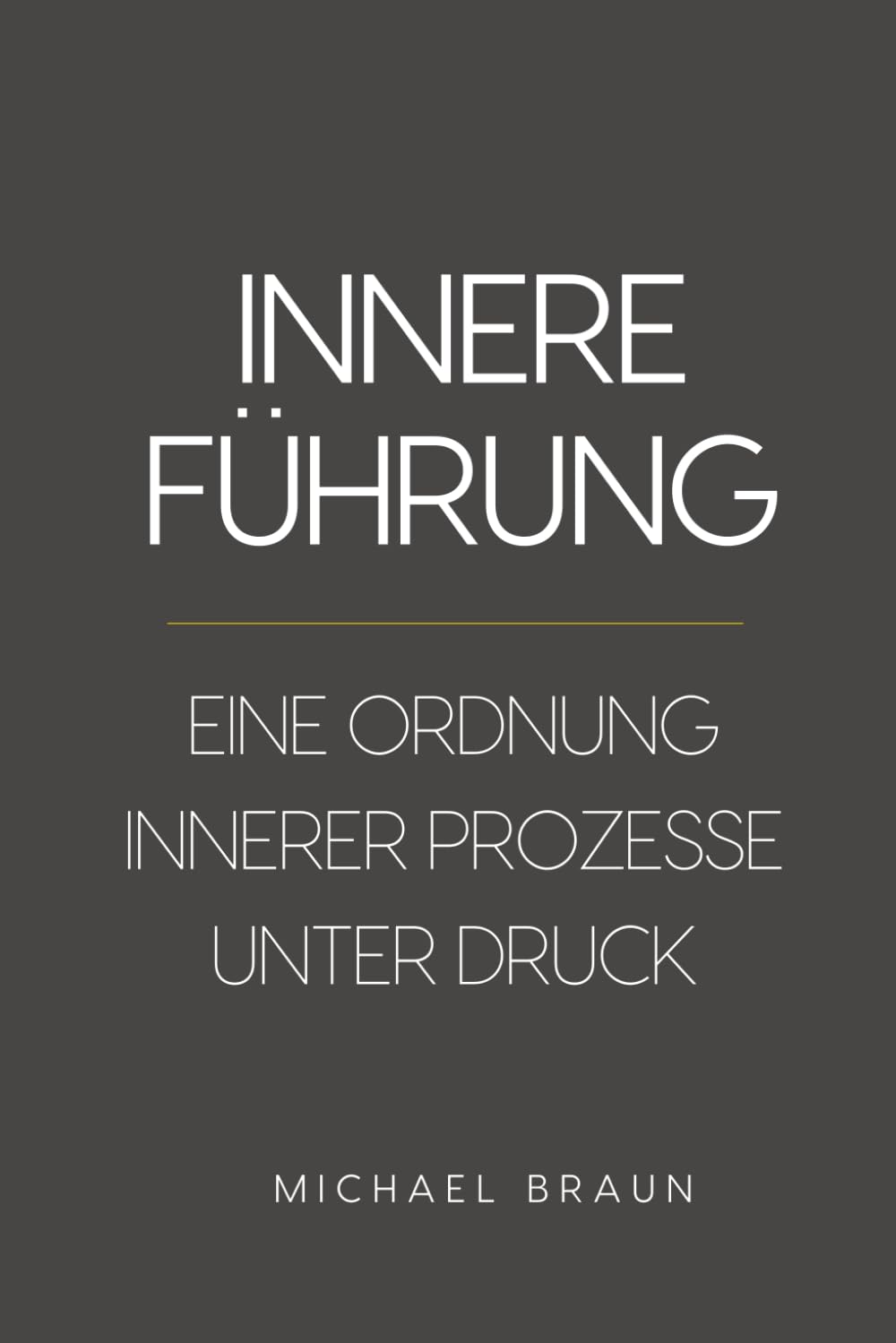 Innere Führung: Eine Ordnung innerer Prozesse unter Druck