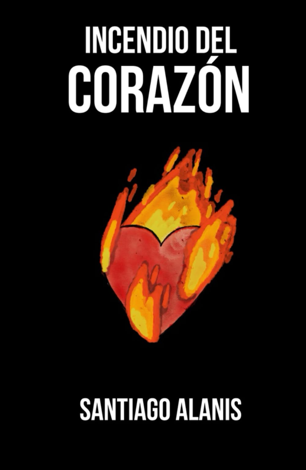 Incendio del Corazón (Spanish Edition)