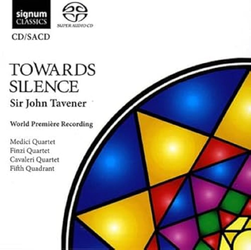 Tavener: Towards Silence [World Premiere Recording]