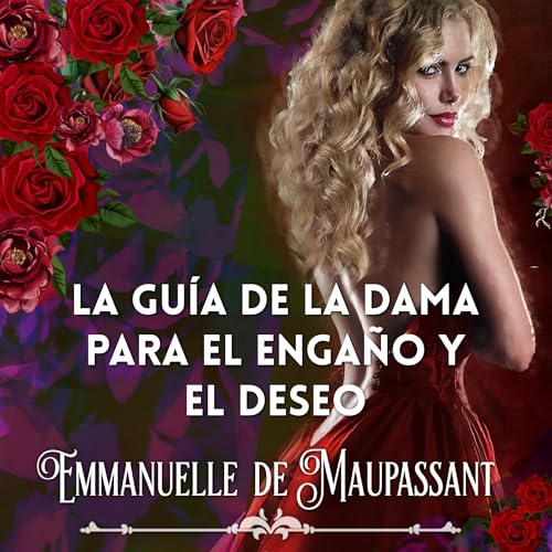 『La gu&iacute;a de la dama para el enga&ntilde;o y el deseo: un romance hist&oacute;rico [The Lady's Guide to Deception and D