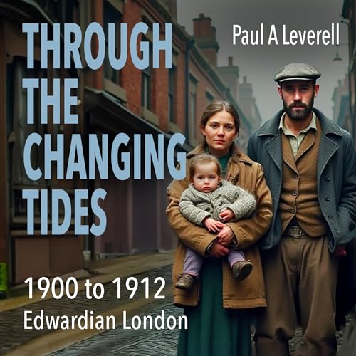 Through the Changing Tides: Edwardian London 1900-1912 -- Paul A Leverell episode artwork