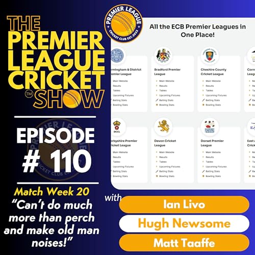 Page de couverture de The Premier League Cricket Show - Match Week 20 - “Can’t do much more than perch and make old man noises!” with Livo, Hugh & Matt