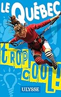 Le Québec... trop cool ! 289464566X Book Cover