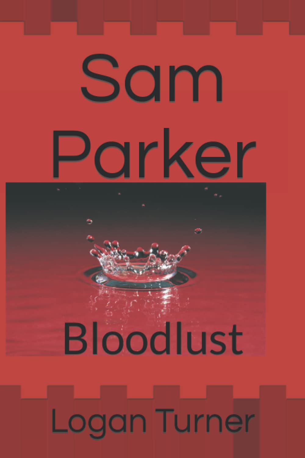 Sam Parker: Bloodlust