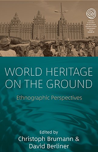 World Heritage on the Ground: Ethnographic Perspectives (EASA Series Book 28)
