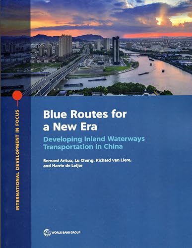 Blue Routes for a New Era: Developing Inland Waterways Transportation in China (International Development in Focus)