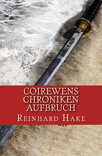 Coirewens Chroniken - Aufbruch (German Edition)