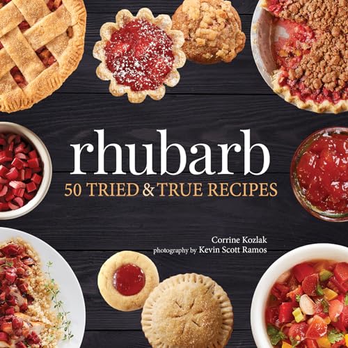 Rhubarb: 50 Tried & True Recipes (Nature's Favorite Foods Cookboo...