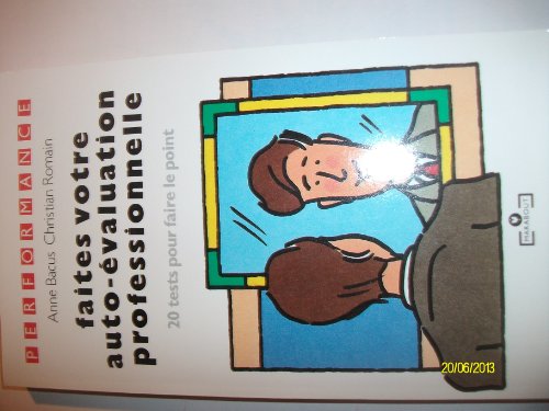 Faites votre auto-évaluation professionnelle: [20 tests pour faire le point