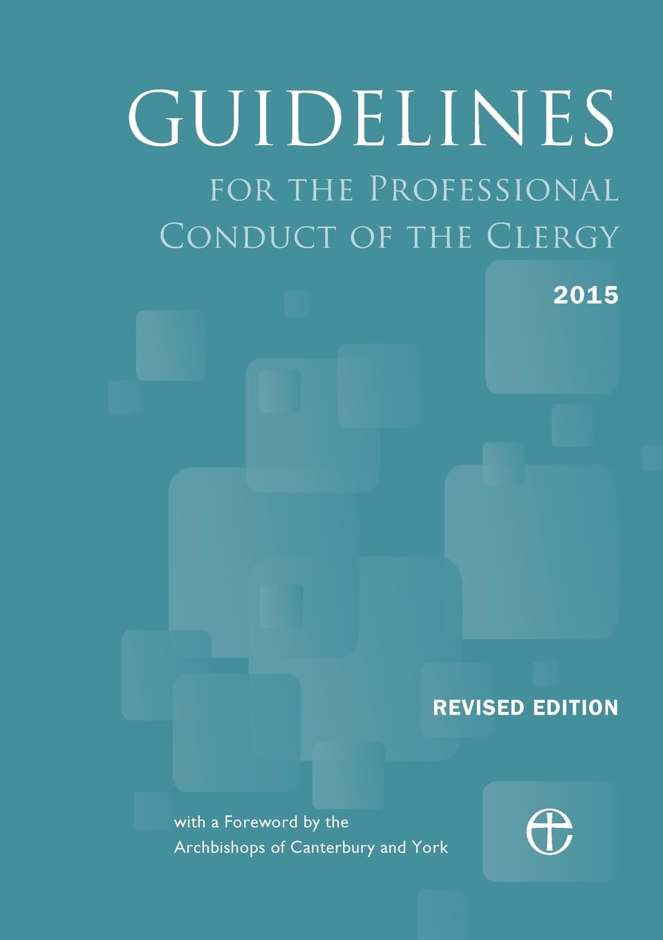 Guidelines for the Professional Conduct of the Clergy 2015: Revised edition By