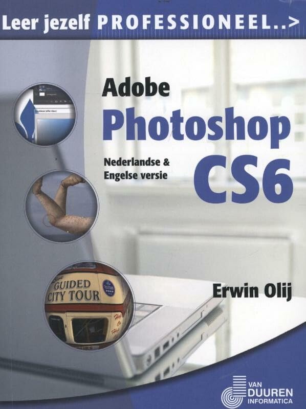 Leer jezelf PROFESSIONEEL... Adobe Photoshop CS6