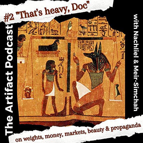 #2 "That's heavy, Doc" on Weights, Money, Beauty, and Propaganda