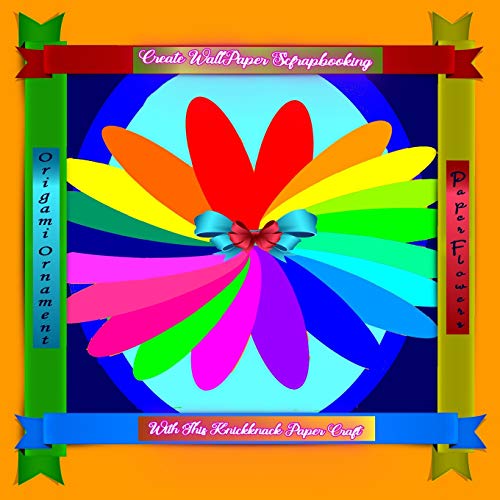 Create Wallpaper Scrapbooking with this Knickknack Paper Craft: Origami Ornament | Paper Flowers (Scrapbook Paper Rainbow Colored Sheet Collage ... Ornament (8.25x8.25) Series Photo Backdrops)