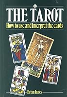 The Tarot: How to use and interpret the cards 051764651X Book Cover