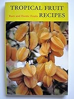 Tropical Fruit Recipes 0916224716 Book Cover