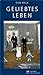 Produktbild Geliebtes Leben: Gedanken und Ansichten für diesen und jenen Gebrauch