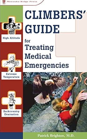 Climbers' Guide to Treating Medical Emergencies Climbers' Guide to Treating Medical Emergencies book cover