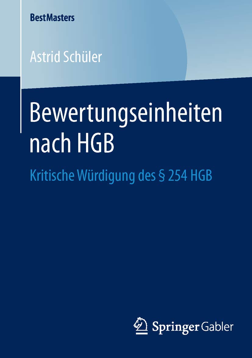 Bewertungseinheiten nach HGB: Kritische Würdigung des § 254 HGB (BestMasters)
