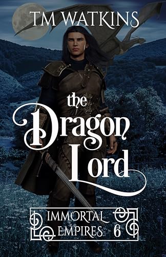 The Dragon Lord (Immortal Empires Book 6)