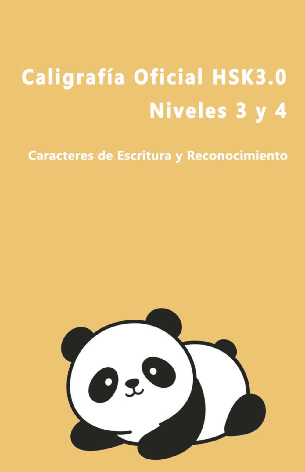 Caligrafía Oficial HSK 3.0 | Niveles 3 y 4: Caracteres de Escritura y Reconocimiento: Cuaderno de Práctica de Caracteres Chinos para HSK 3 y 4 (Colección Caligrafía HSK 3.0)