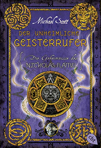 Die Geheimnisse des Nicholas Flamel - Der unheimliche Geisterrufer: Band 4 - Eine abenteuerliche Jag Die Geheimnisse des Nicholas Flamel - Der unheimliche Geisterrufer: Band 4 - Eine abenteuerliche Jag