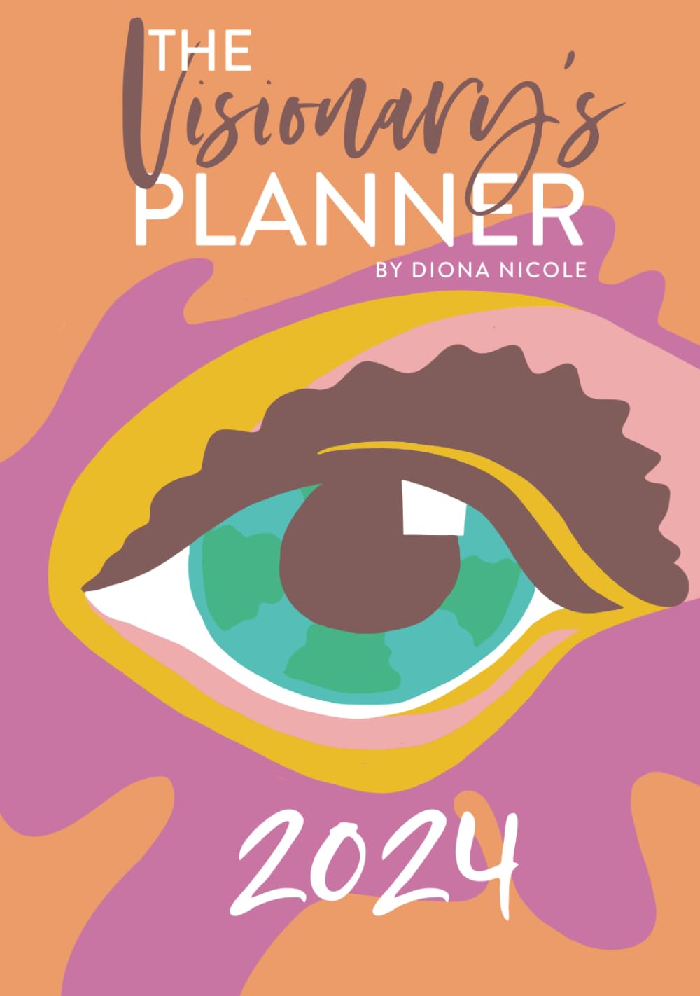 The Visionary's Planner 2024