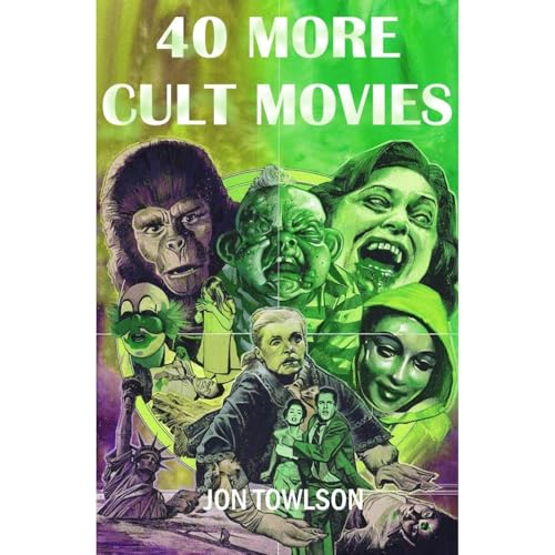 40 More Cult Movies | Jon Towlson episode artwork