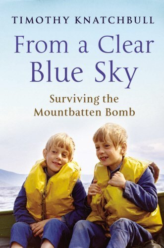 From A Clear Blue Sky by Timothy Knatchbull (5-Aug-2010) Paperback