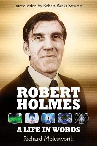 Robert Holmes: A Life In Words