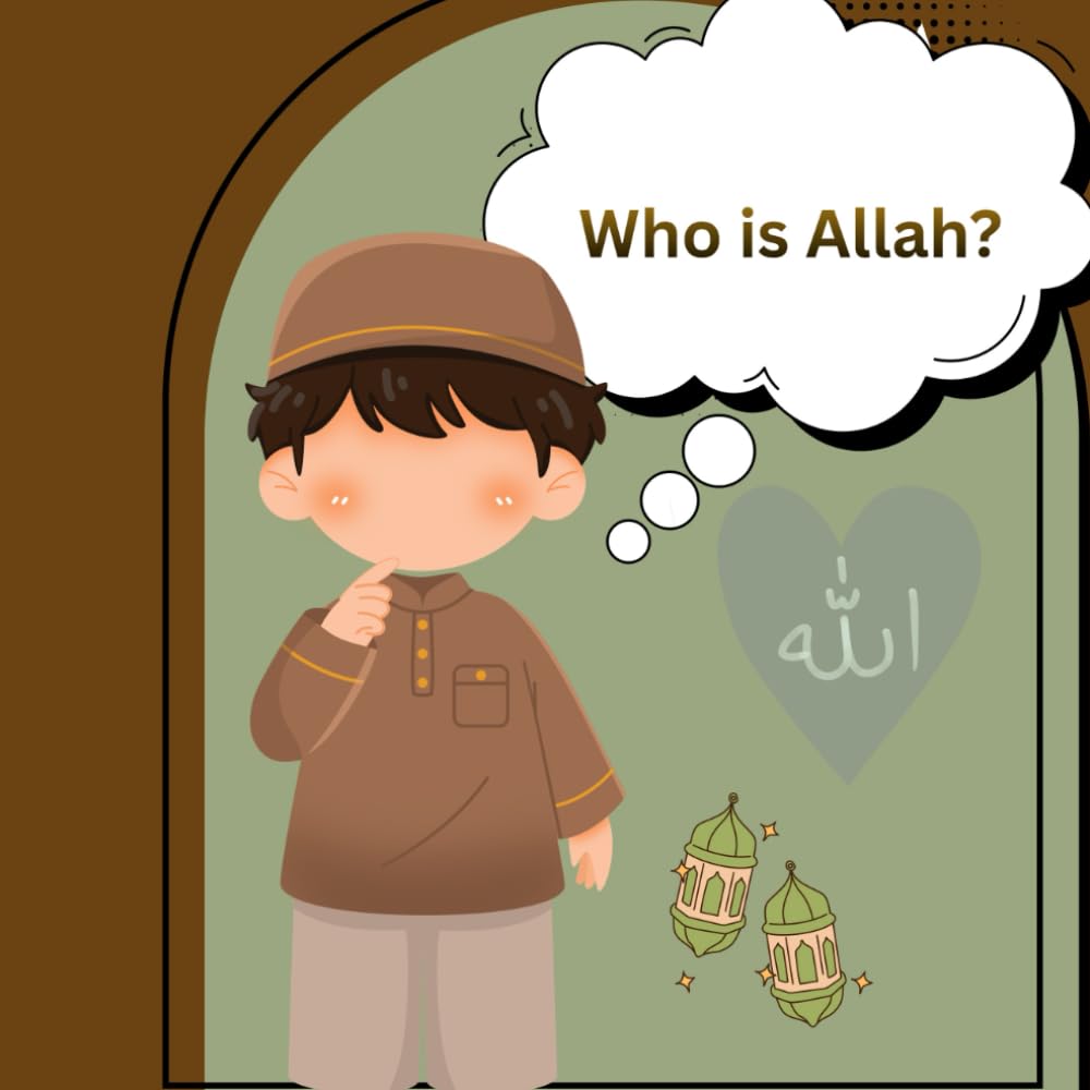 Who is Allah ?: Children Islamic educational story learning about allah