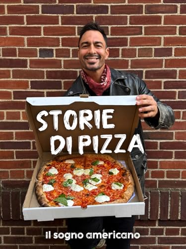  Storie di pizza - il sogno americano