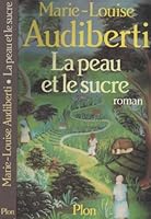 La peau et le sucre / roman 2259010571 Book Cover